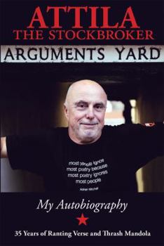Paperback Arguments Yard: Thirty Five Years of Ranting Verse and Thrash Mandola Book