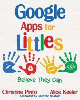 Paperback Google Apps for Littles: Believe They Can Book