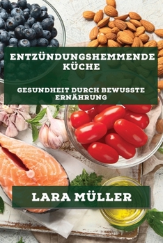 Paperback Entzündungshemmende Küche: Gesundheit durch bewusste Ernährung [German] Book