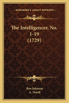 Paperback The Intelligencer, No. 1-19 (1729) Book