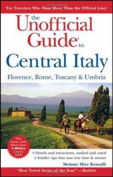 Paperback The Unofficial Guide to Central Italy: Florence, Rome, Tuscany & Umbria Book