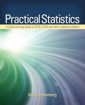 Paperback Practical Statistics: A Quick and Easy Guide to Ibm(r) Spss(r) Statistics, Stata, and Other Statistical Software Book