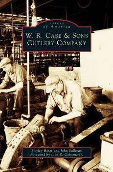 W.R. Case & Sons Cutlery Company (Images of America: Pennsylvania) - Book  of the Images of America: Pennsylvania