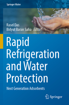 Paperback Rapid Refrigeration and Water Protection: Next Generation Adsorbents Book