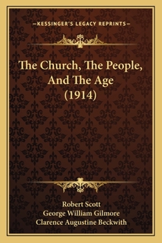 Paperback The Church, The People, And The Age (1914) Book