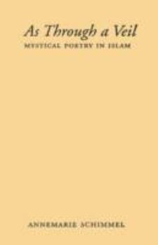 Hardcover As Through a Veil: Mystical Poetry in Islam Book