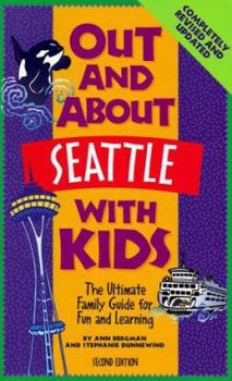 Paperback Out and about Seattle with Kids: The Ultimate Family Guide for Fun and Learning Book