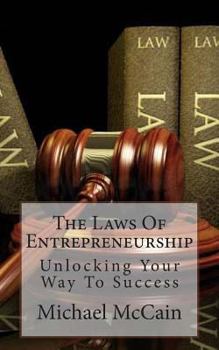 Paperback The Laws Of Entrepreneurship: Unlocking Your Way To Success Book