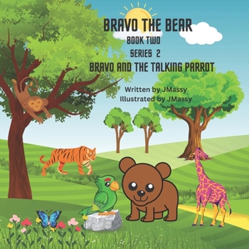 Bravo The Bear Book Two: Series 2 Bravo And the Talking Parrot