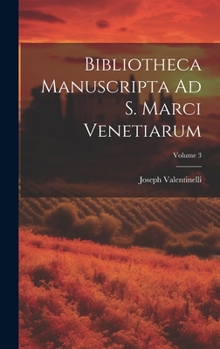 Hardcover Bibliotheca Manuscripta Ad S. Marci Venetiarum; Volume 3 [Italian] Book