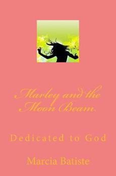 Paperback Marley and the Moon Beam: Dedicated to God Book