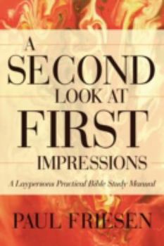 Paperback A Second Look at First Impressions: A Layperson's Practical Bible Study Manual Book