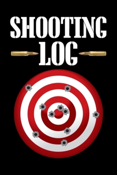 Paperback Shooting Log: Target Practice Shooting Data Log Book, Target Diagrams (Shooting Tracker) Book
