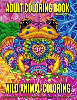 Adult Coloring Book | Wild Animal Coloring: Easy Coloring Book for Adult Contain Animal Coloring Design Perfect for Adults Coloring Relaxation and Mindfulness