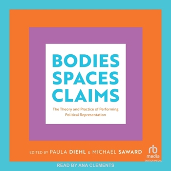 MP3 CD Bodies, Spaces, Claims: The Theory and Practice of Performing Political Representation Book