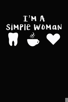 Paperback I'm A Simple Woman: Dentist Journal Notebook Book