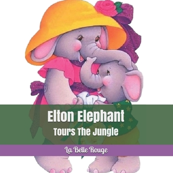 Paperback Elton Elephant: Tours The Jungle Book