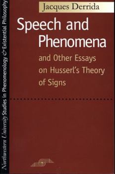 Speech and Phenomena: and Other Essays on Husserl's Theory of Signs (SPEP)