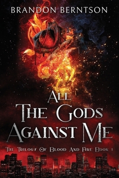 All the Gods Against Me: The Trilogy of Blood and Fire Book 1: A Dark Fantasy Horror Novel B08W7SQ563 Book Cover