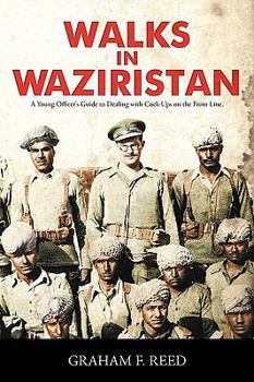 Paperback Walks in Waziristan: A Young Officer's Guide to Dealing with Cock-Ups on the Front Line. Book