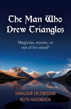 Paperback The Man Who Drew Triangles: Magician, Mystic, or Out of His Mind? Book
