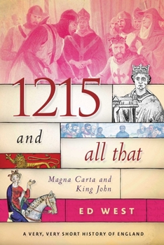 Hardcover 1215 and All That: Magna Carta and King John Book