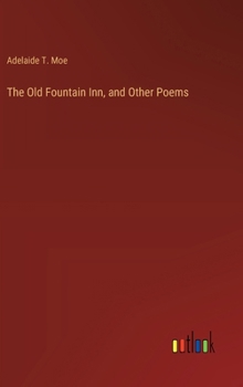 Hardcover The Old Fountain Inn, and Other Poems Book