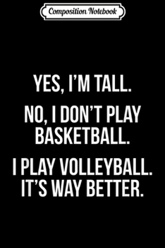 Paperback Composition Notebook: Tall people play volleyball funny graphic gift Journal/Notebook Blank Lined Ruled 6x9 100 Pages Book