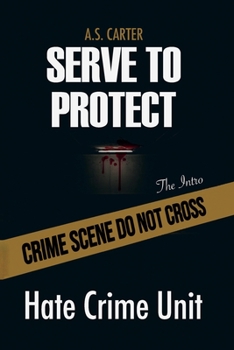 Paperback Serve to Protect : Hate Crime Unit (the Intro) Book