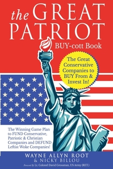Paperback The Great Patriot BUY-cott Book: The Great Conservative Companies to BUY From & Invest In! Book