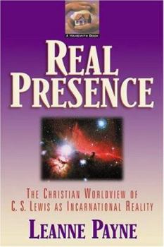 Paperback Real Presence: The Christian Worldview of C. S. Lewis as Incarnational Reality Book
