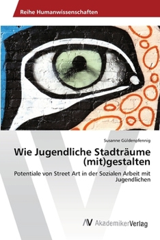 Paperback Wie Jugendliche Stadträume (mit)gestalten [German] Book