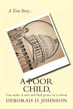 Paperback A Poor Child: can make it out and find peace in a storm Book