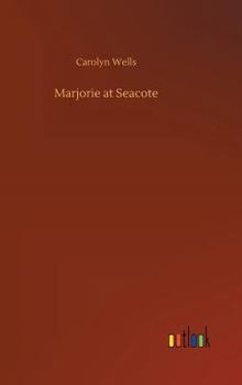 Marjorie at Seacote - Book #6 of the Marjorie Maynard
