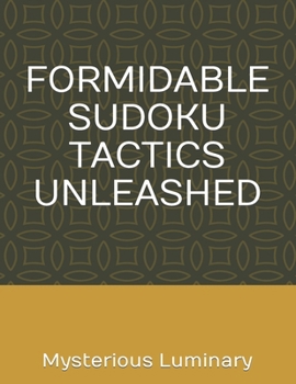 Paperback Formidable Sudoku Tactics Unleashed Book