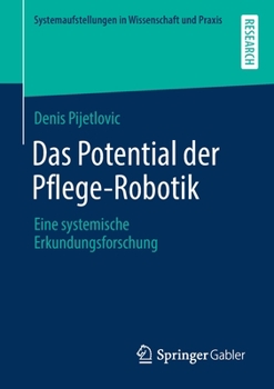 Paperback Das Potential Der Pflege-Robotik: Eine Systemische Erkundungsforschung [German] Book