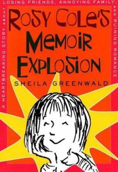 Hardcover Rosy Cole's Memoir Explosion: A Heartbreaking Story about Losing Friends, Annoying Family, and Ruining Romance Book