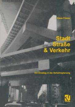 Paperback Stadt, Straße Und Verkehr: Ein Einstieg in Die Verkehrsplanung [German] Book
