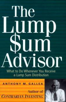 Paperback The Lump Sum Advisor: What to Do Whenever You Receive a Lump Sum Distribution Book
