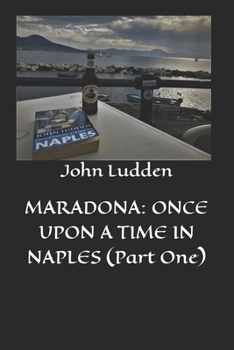 Paperback Maradona: ONCE UPON A TIME IN NAPLES (Part One) Book