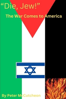 "Die, Jew!": The War Comes to America