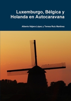 Paperback Luxemburgo, Bélgica y Holanda en Autocaravana [Spanish] Book