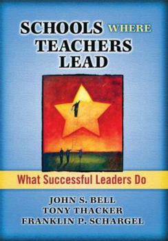 Paperback Schools Where Teachers Lead: What Successful Leaders Do Book