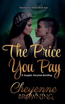 Paperback The Price You Pay (A Sapphic Fairytale Retelling) Book