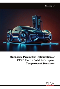 Paperback Multi-scale Parametric Optimization of CFRP Electric Vehicle Occupant Compartment Structures Book