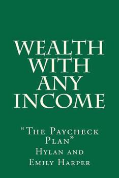 Paperback Wealth With Any Income: "The Paycheck Plan" Book