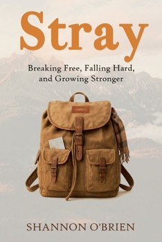 Paperback Stray: Breaking Free, Falling Hard, and Growing Stronger Book