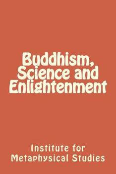 Paperback Buddhism, Science and Enlightenment Book