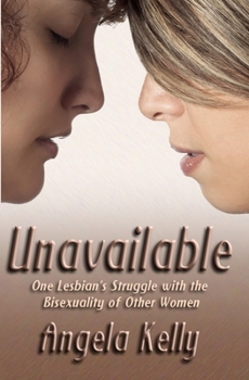 Paperback Unavailable: One Lesbian's Struggle with the Bisexuality of Other Women Book