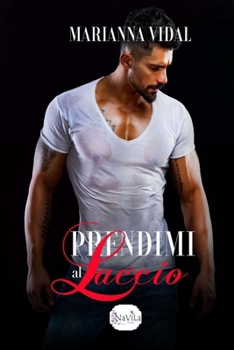 Prendimi al laccio - Book #5 of the Latinos